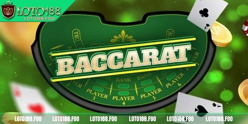 Baccarat Loto188 - Game Bài Lôi Cuốn Và Không Thể Chối Từ 1 Tìm hiểu về trò chơi Baccarat Loto188