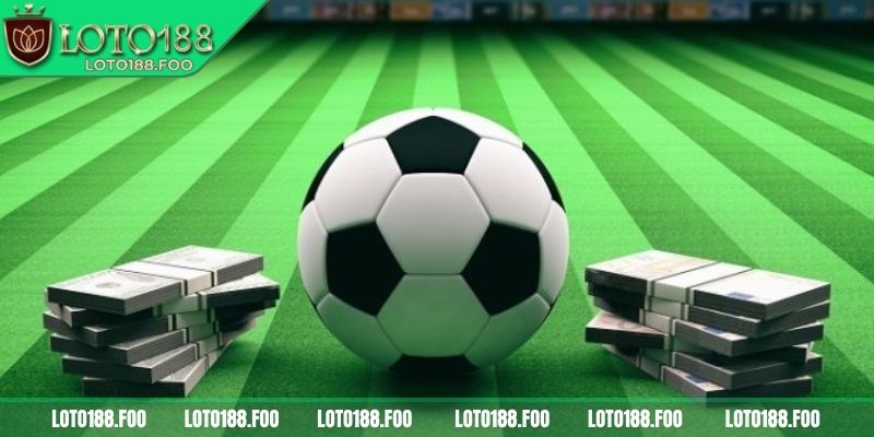 Đa dạng tỷ lệ, dễ chọn kèo Handicap Loto188 phù hợp 