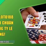 Xì Dách Loto188 – Mẹo Chơi Chuẩn Giúp Tăng Tỷ Lệ Thắng!
